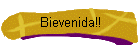 Bievenida!!